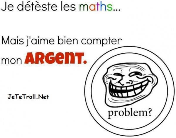 Je déteste les maths ...